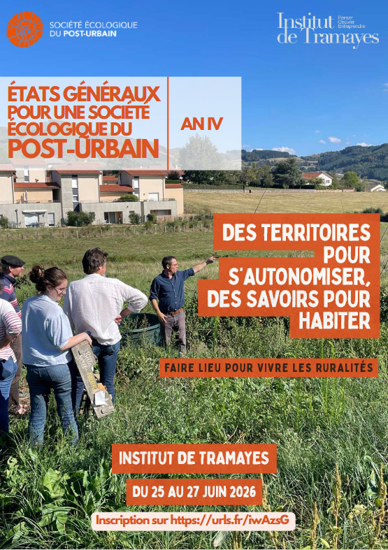 Des territoires pour s&rsquo;autonomiser, des savoirs pour habiter – États généraux pour une société écologique du post-urbain An IV –  25 au 27 juin 2026 – Institut de Tramayes (71)