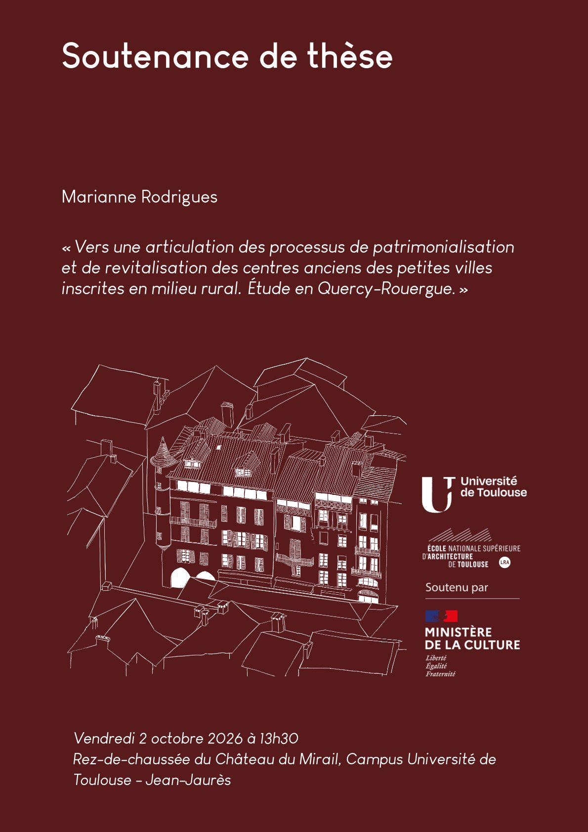 Soutenance de thèse – Vers une articulation des processus de patrimonialisation et de revitalisation des centres anciens des petites villes inscrites en milieu rural : étude en Quercy-Rouergue – Marianne Rodrigues – 2 octobre 2026 – Toulouse